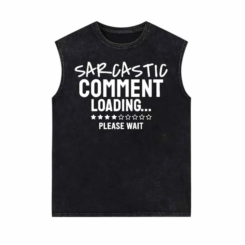 Sarcastic Comment Loading Print Vintage Washed Vest Top sold by GTHIC
