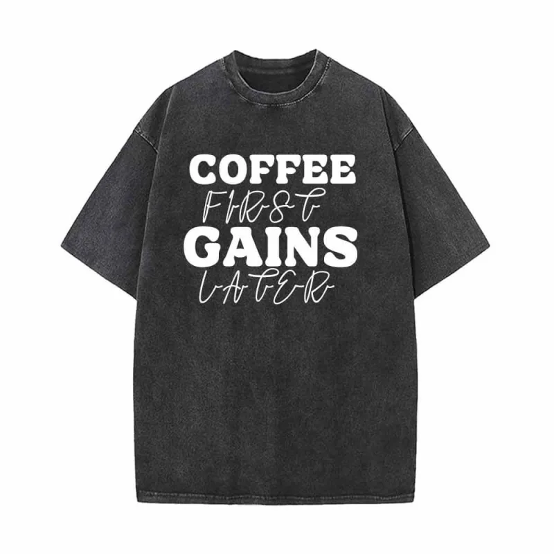 Coffee First Gains Later Print Vintage Washed T-shirt made by GTHIC