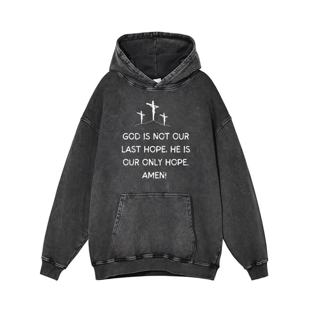 God Is Not Our Last Hope Vintage Washed Hoodie sold by GTHIC