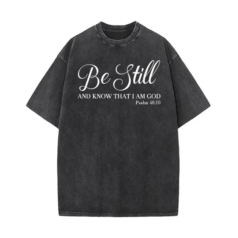 Be Still And Know That I Am God Vintage Washed T-shirt sold by GTHIC