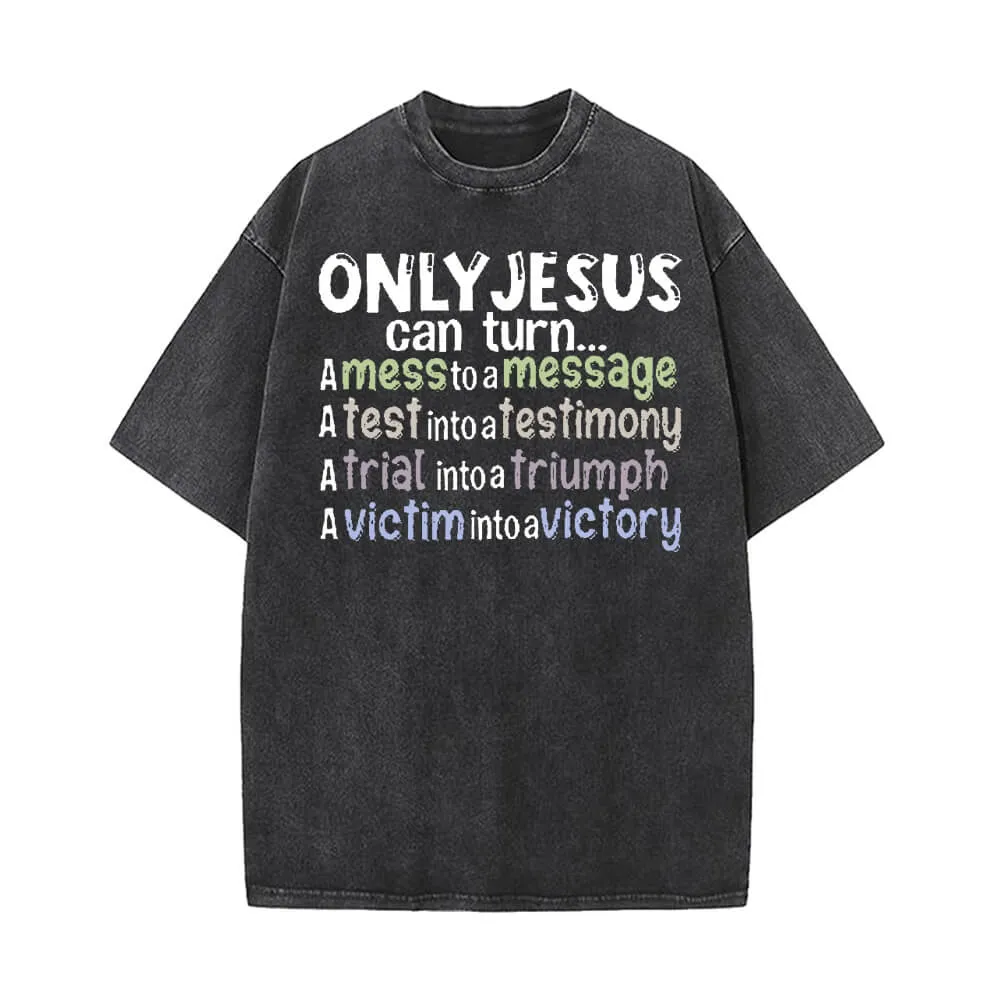 Only Jesus Can Turn Vintage Washed T-shirt sold by GTHIC