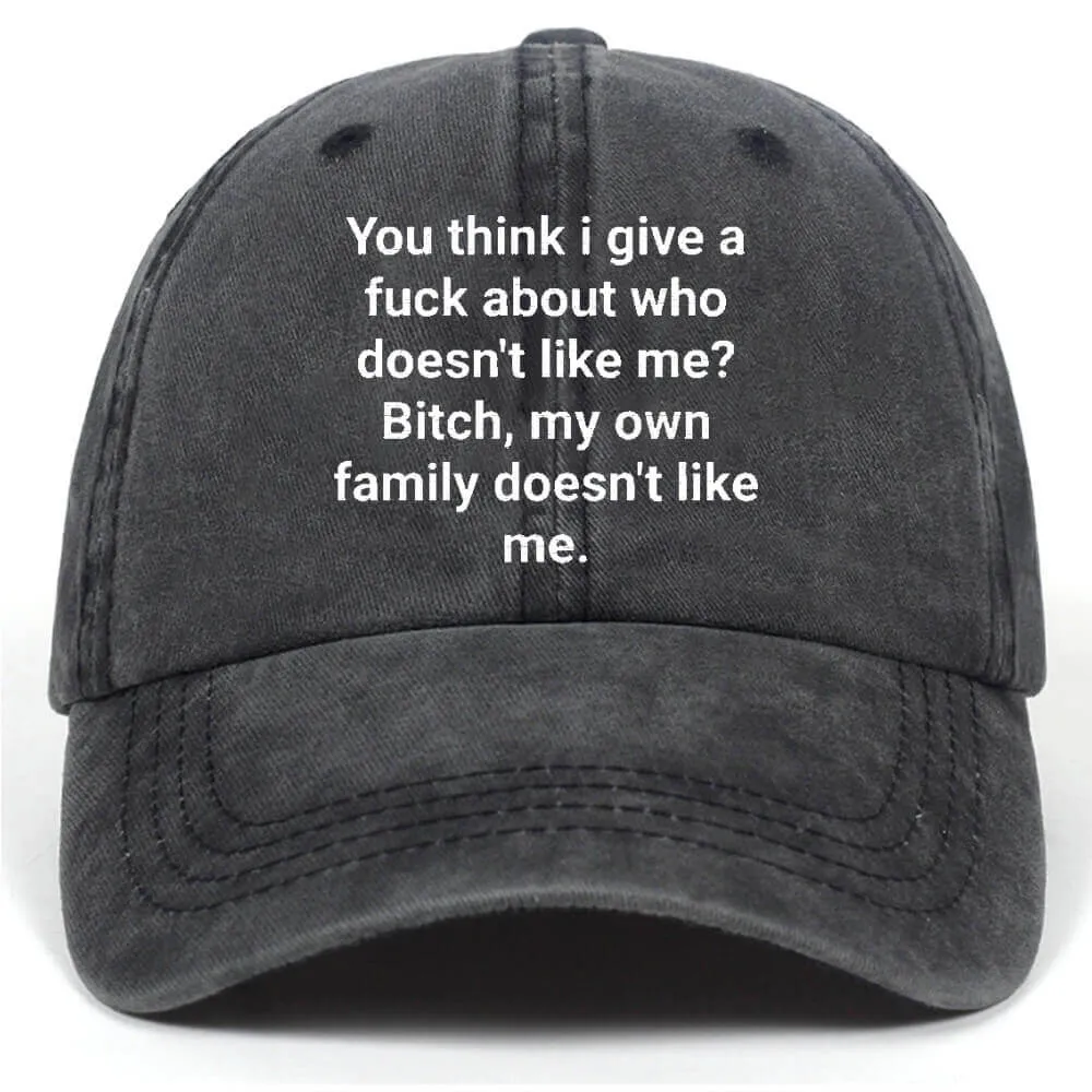 My Family Doesn't Like Me Vintage Washed Baseball Cap sold by GTHIC