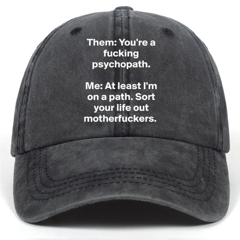 You're A Fucking Psychopath Vintage Washed Baseball Cap sold by GTHIC