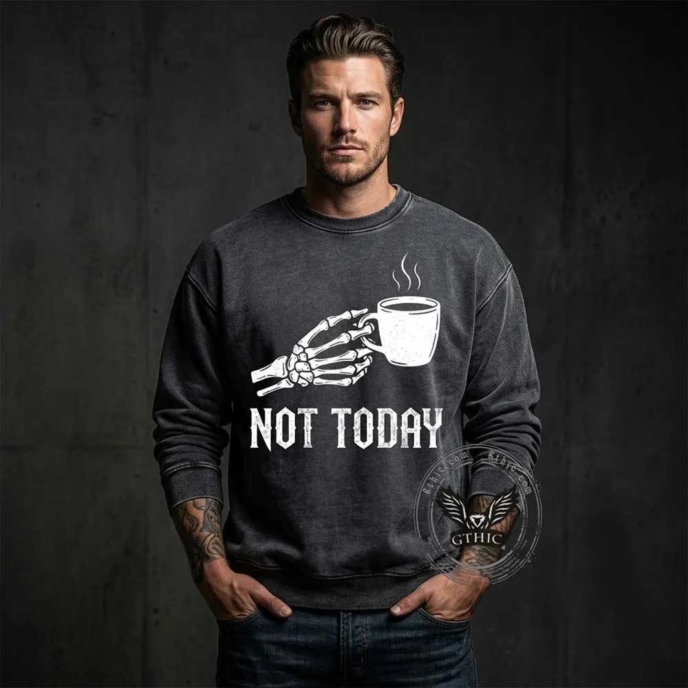 Not Today Skeleton Holding Cup Vintage Washed Sweatshirt sold by GTHIC product image thumbnail 2