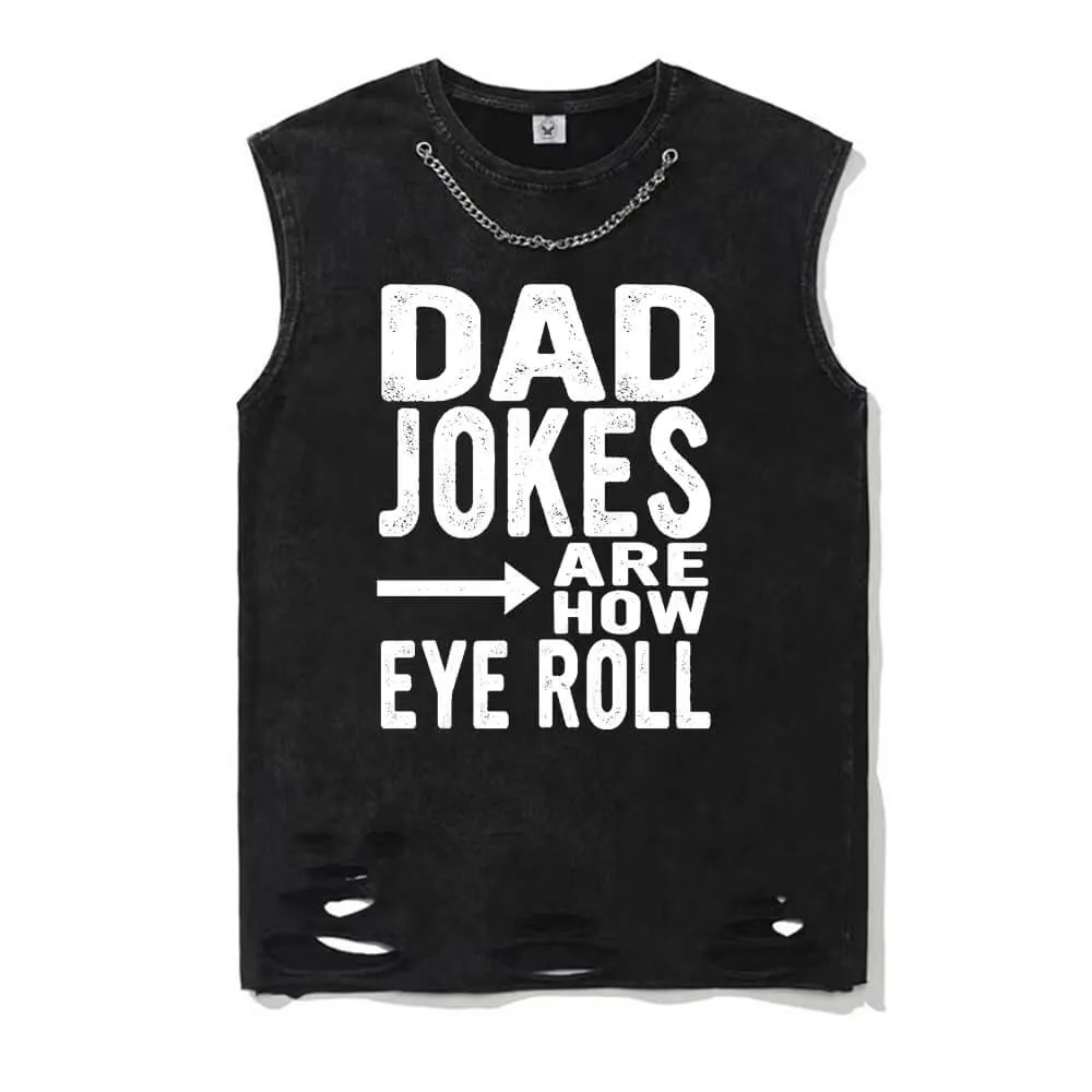 Dad Jokes Are How Eye Roll Cotton Vest Top sold by GTHIC