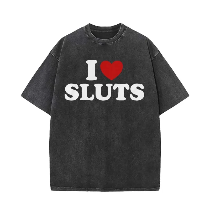 Vintage Washed I Love Sluts Short Sleeve T-shirt sold by GTHIC