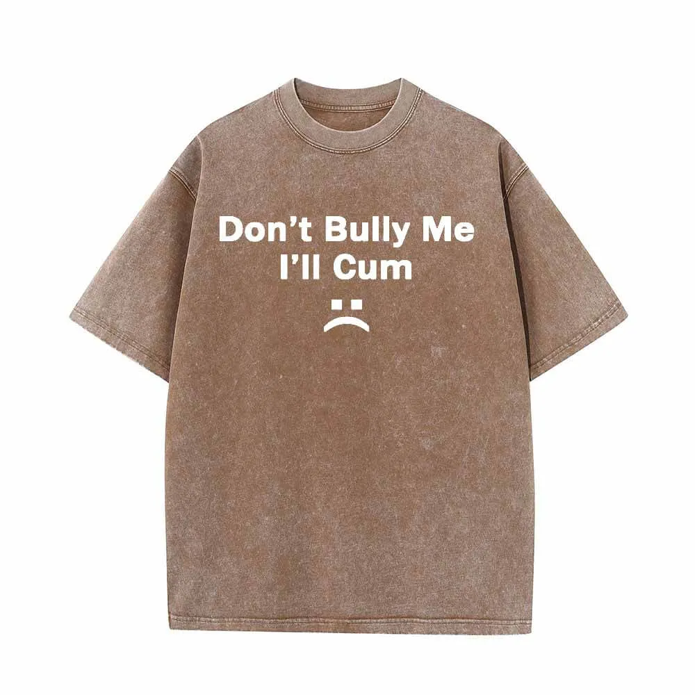 Multicolor Don’t Bully Me I’ll Cum Vintage Washed T-shirt sold by GTHIC product image thumbnail 4