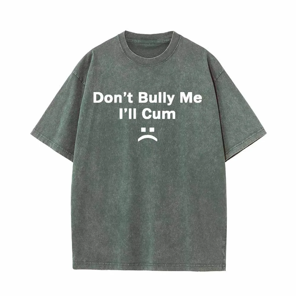 Multicolor Don’t Bully Me I’ll Cum Vintage Washed T-shirt sold by GTHIC product image thumbnail 3