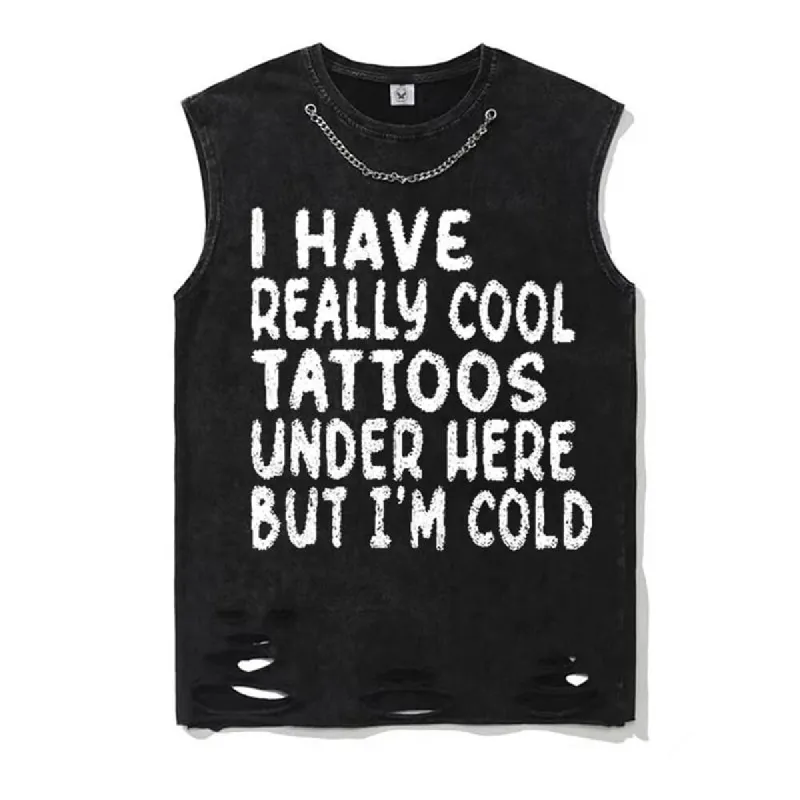 I Have Really Cool Tattoos Under Here But I’m Cold Vest Top sold by GTHIC