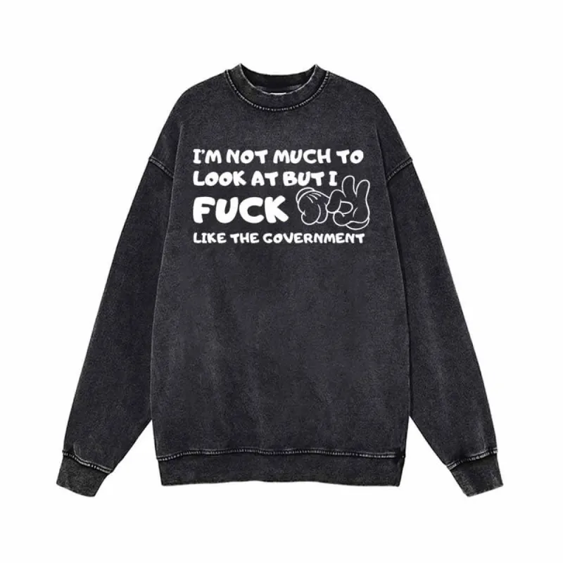 I’m Not Much To Look At Vintage Washed Sweatshirt sold by GTHIC