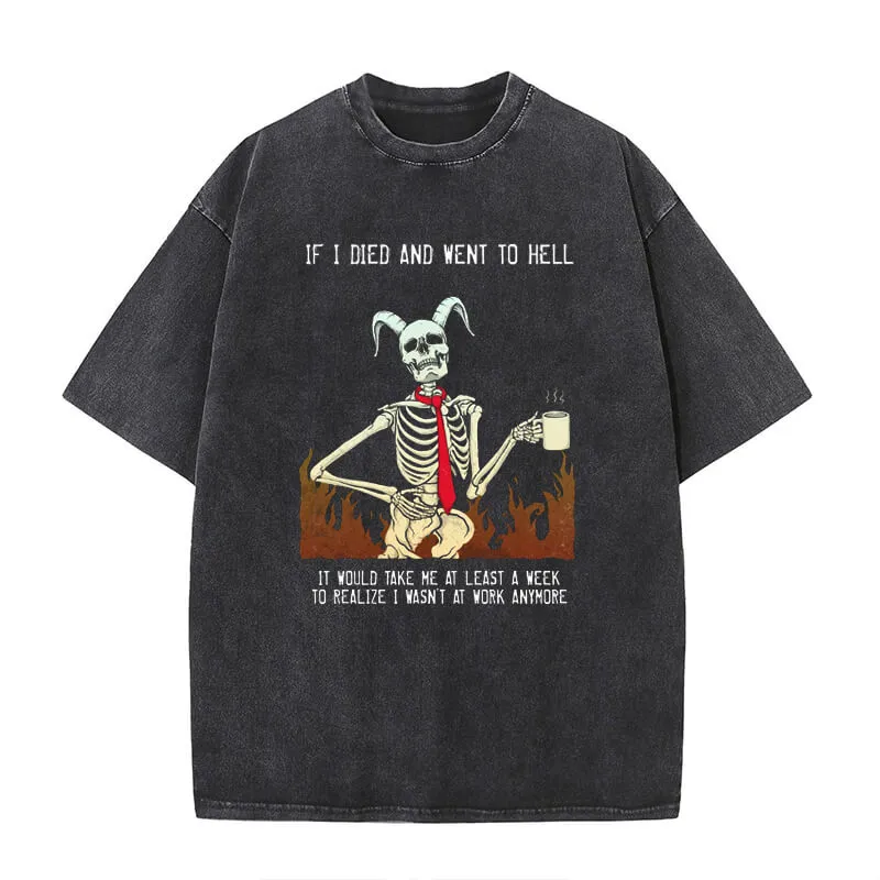 Vintage Washed If I Dead And Went To Hell T-shirt sold by GTHIC