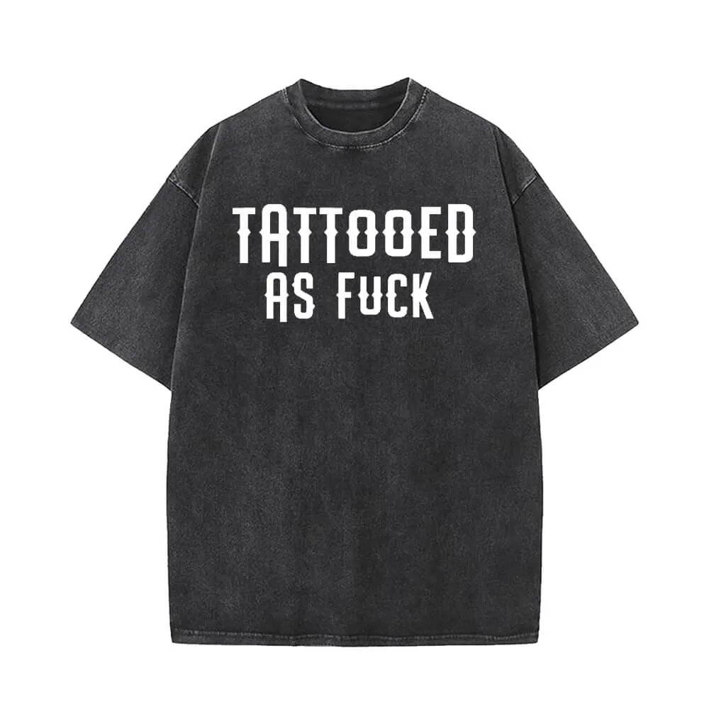 Tattooed As Fuck Vintage Washed T-shirt sold by GTHIC