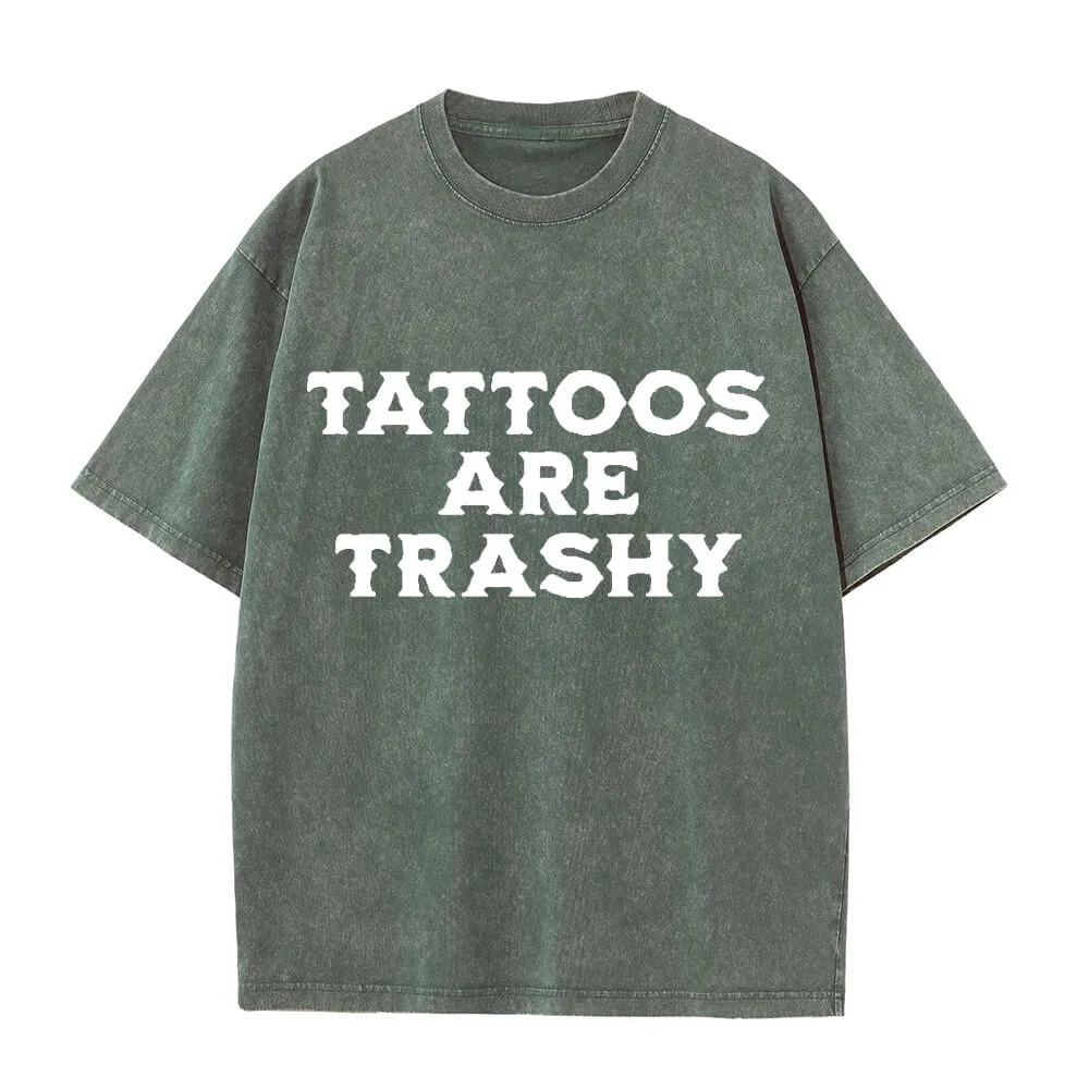 Solid Color Vintage Washed Tattoos Are Trashy T-shirt sold by GTHIC product image thumbnail 3