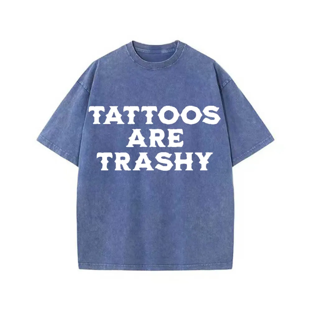 Solid Color Vintage Washed Tattoos Are Trashy T-shirt sold by GTHIC product image thumbnail 5