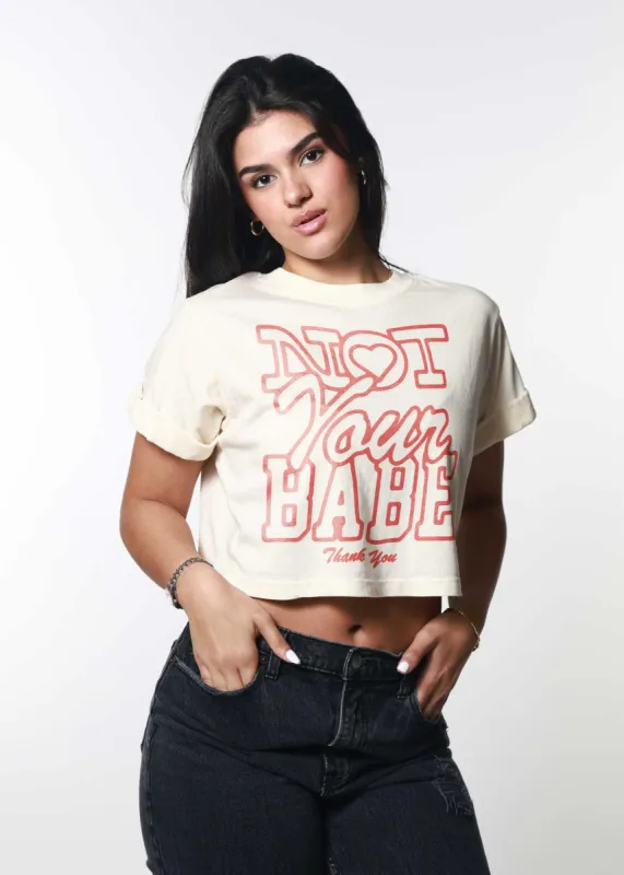 Not Your Babe Off White Cropped Boyfriend Tee sold by Girl Dangerous