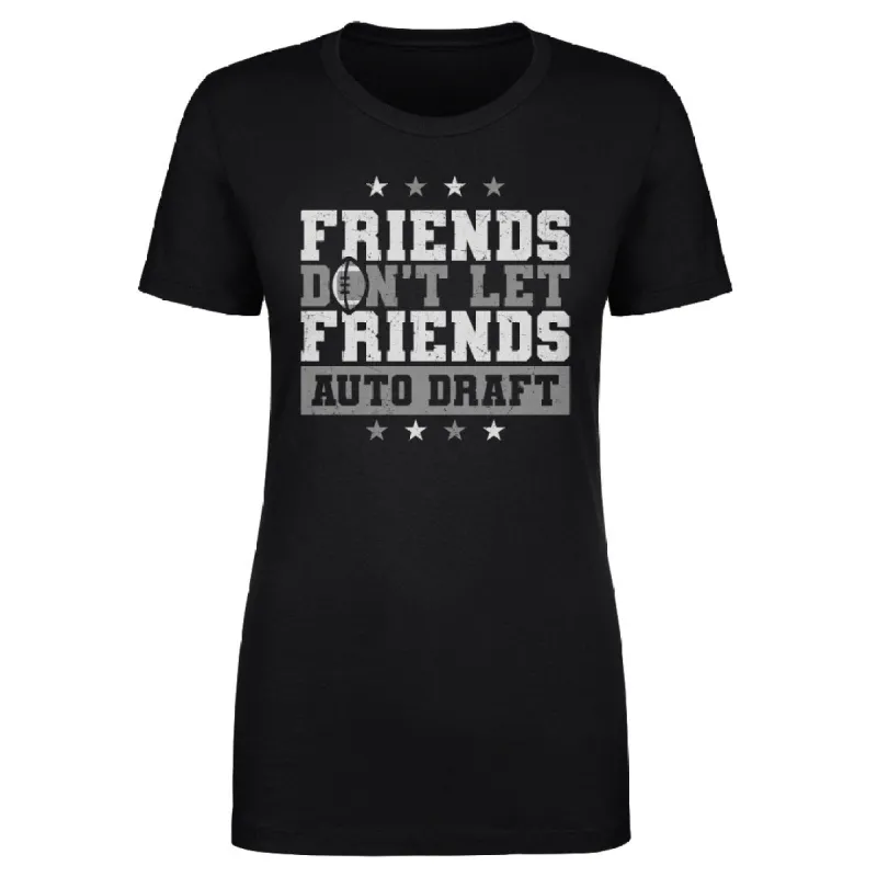 Fantasy Football Friends Don't Let Friends Auto Draft WHT sold by 500 Level