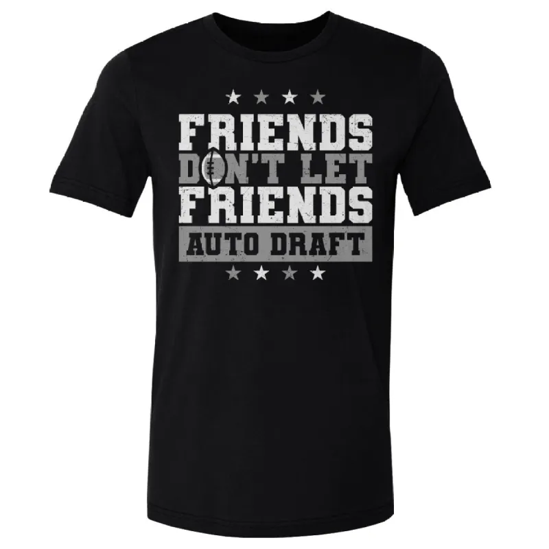 Fantasy Football Friends Don't Let Friends Auto Draft WHT sold by 500 Level