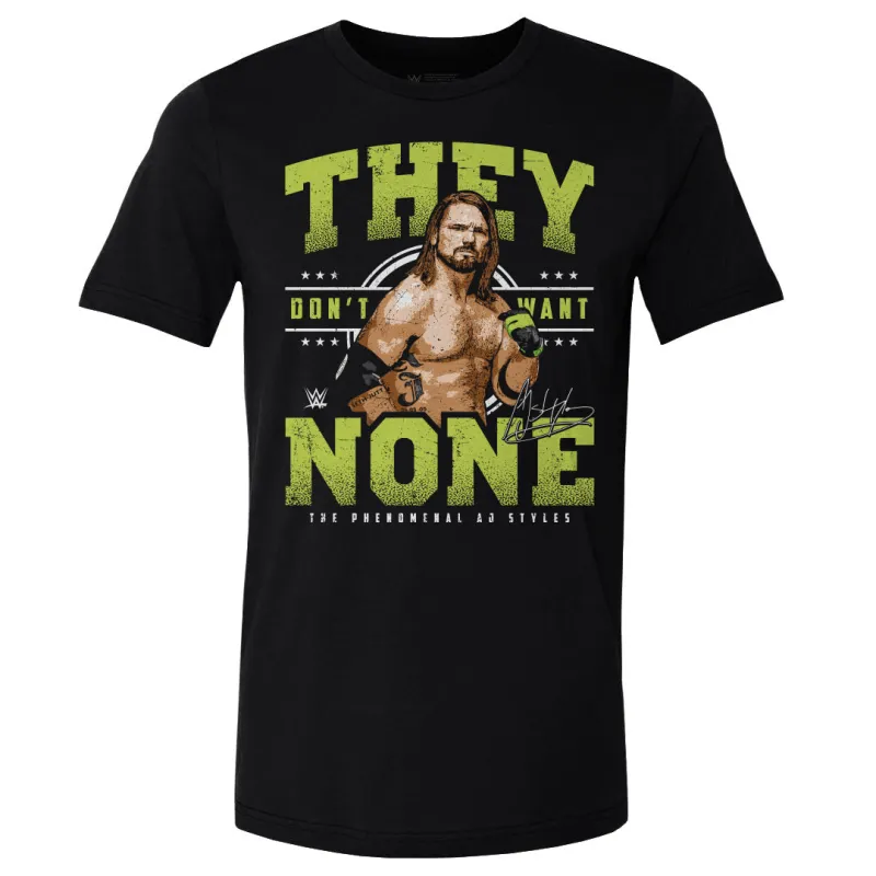 A.J. Styles They Don't Want None WHT sold by 500 Level