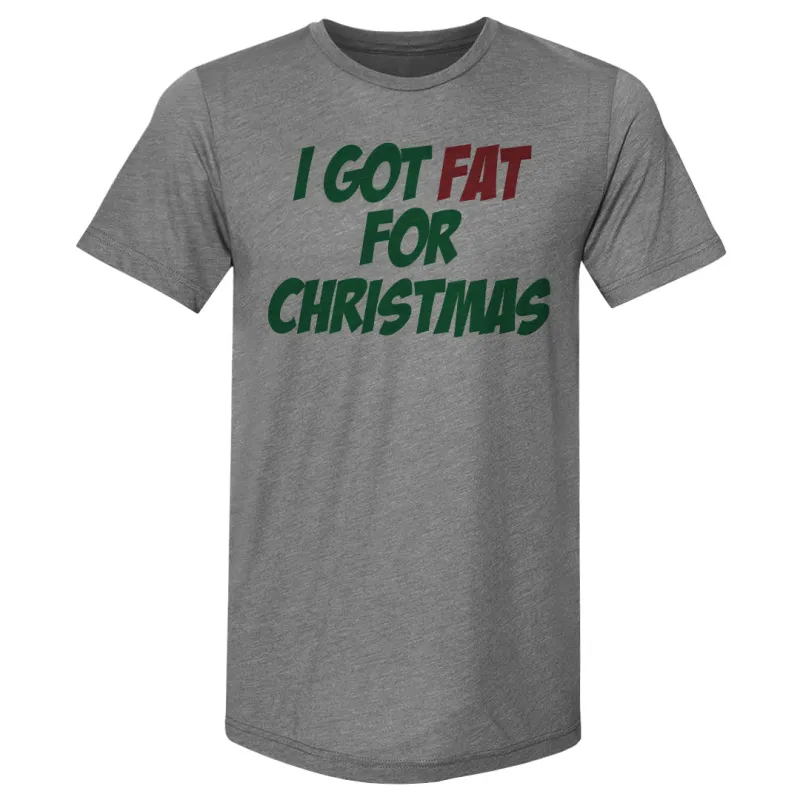 Christmas I Got Fat For Christmas sold by 500 Level