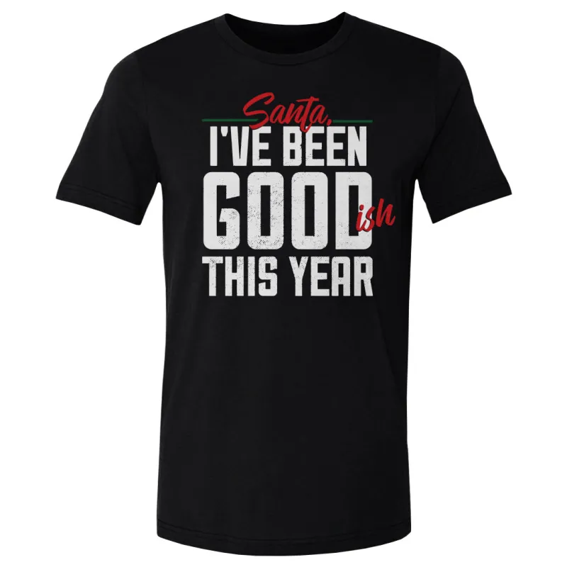 Christmas I've Been Goodish This Year WHT sold by 500 Level