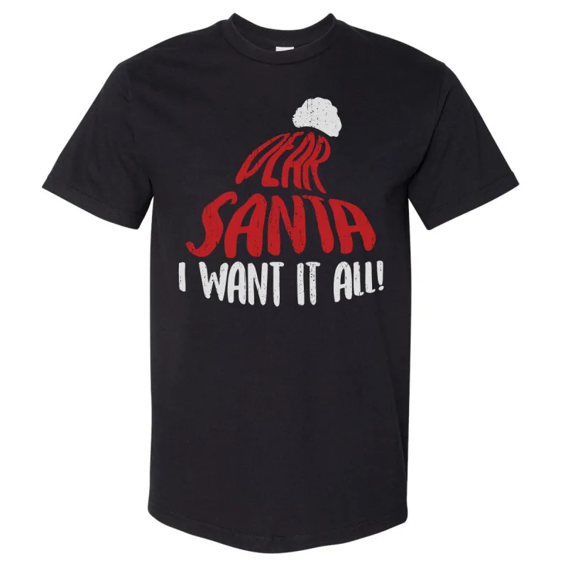 Christmas Dear Santa I Want It All WHT sold by 500 Level