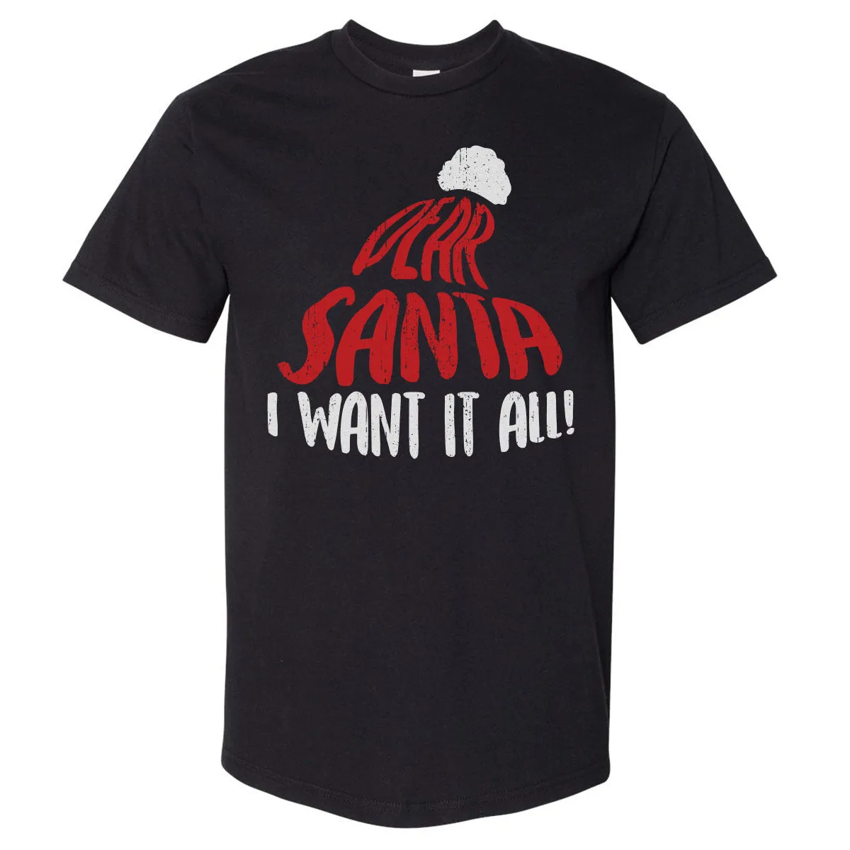Christmas Dear Santa I Want It All WHT sold by 500 Level