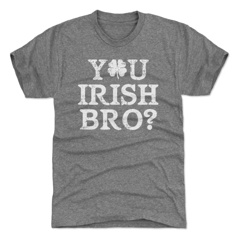 You Irish Bro WHT made by 500 Level