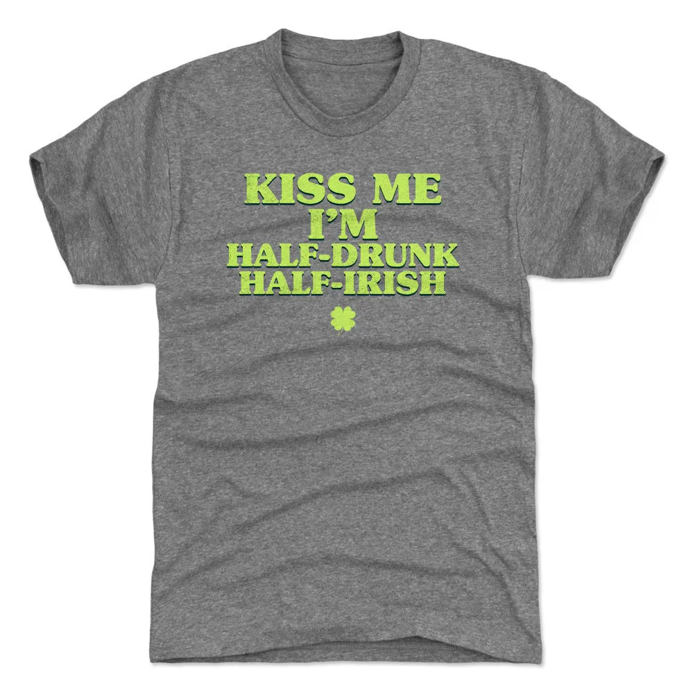 Kiss Me I'm Half Drunk Half Irish WHT sold by 500 Level