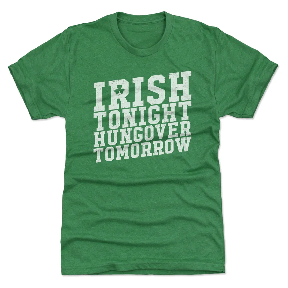 Irish Tonight Hungover Tomorrow WHT sold by 500 Level