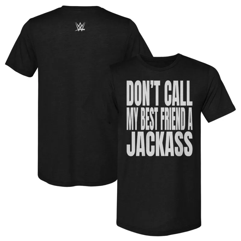 WWE Don't Call My Best Friend A Jackass F&B WHT made by 500 Level