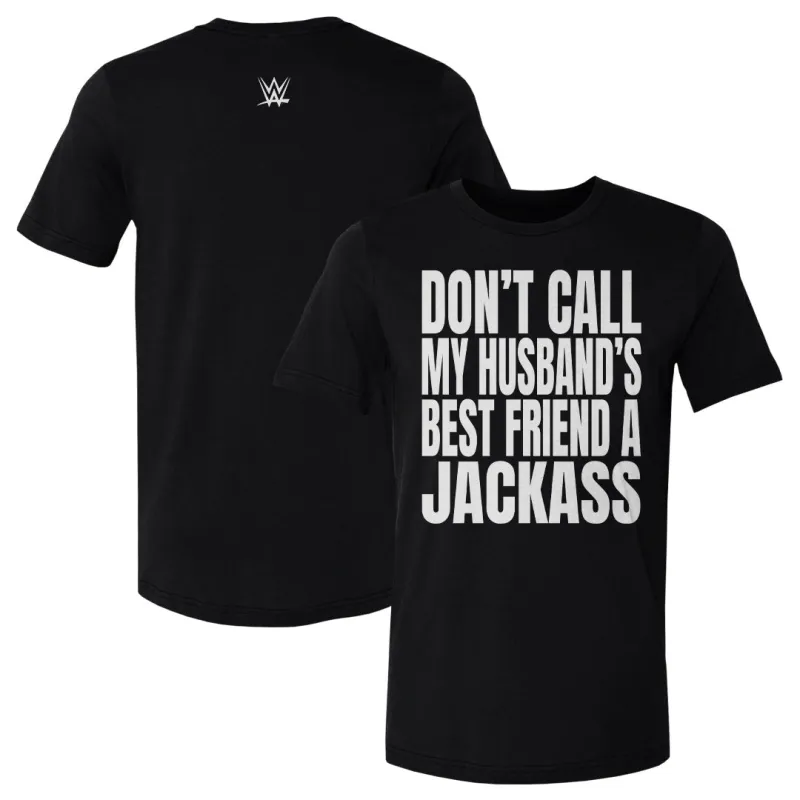 WWE Don't Call My Husband's Best Friend A Jackass F&B WHT made by 500 Level