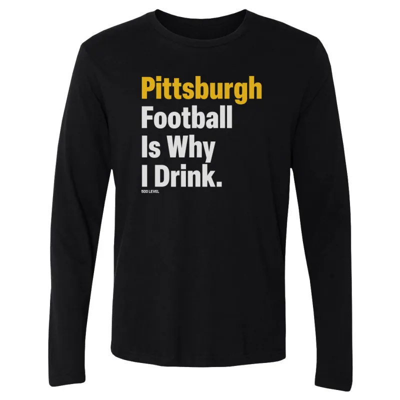 Pittsburgh Football Is Why I Drink WHT made by 500 Level