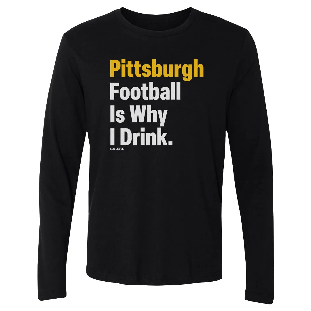 Pittsburgh Football Is Why I Drink WHT sold by 500 Level