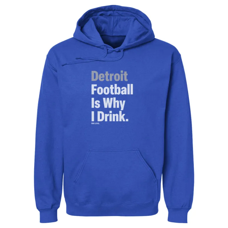 Detroit Football Is Why I Drink WHT made by 500 Level