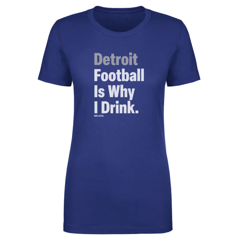 Detroit Football Is Why I Drink WHT made by 500 Level