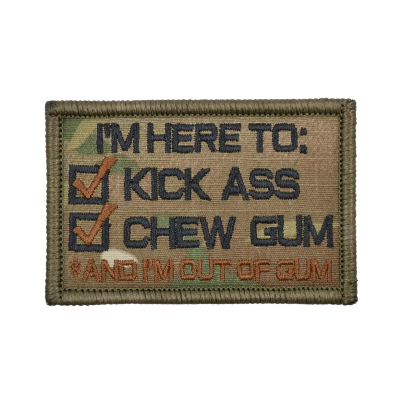 I'm Here To: Kick Ass and Chew Gum and I'm Out of Gum Patch - MultiCam sold by Notch