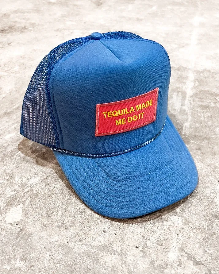 Tequila Made Me Do It Trucker Hat sold by Care Tucker