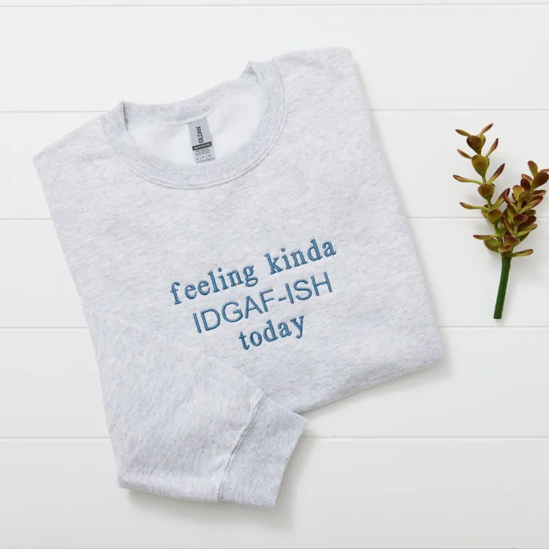 Feeling Kinda IDGAF-ish Today sold by Peach Marketplace