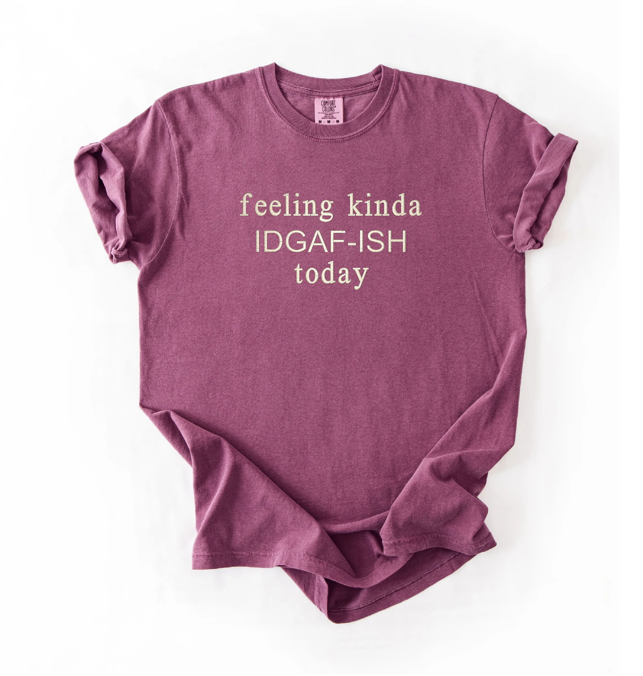 Feeling Kinda IDGAF-ish Today Tee – Funny Embroidered T-Shirt for Mood Swings & Zero F’s Energy sold by Peach Marketplace product image thumbnail 2