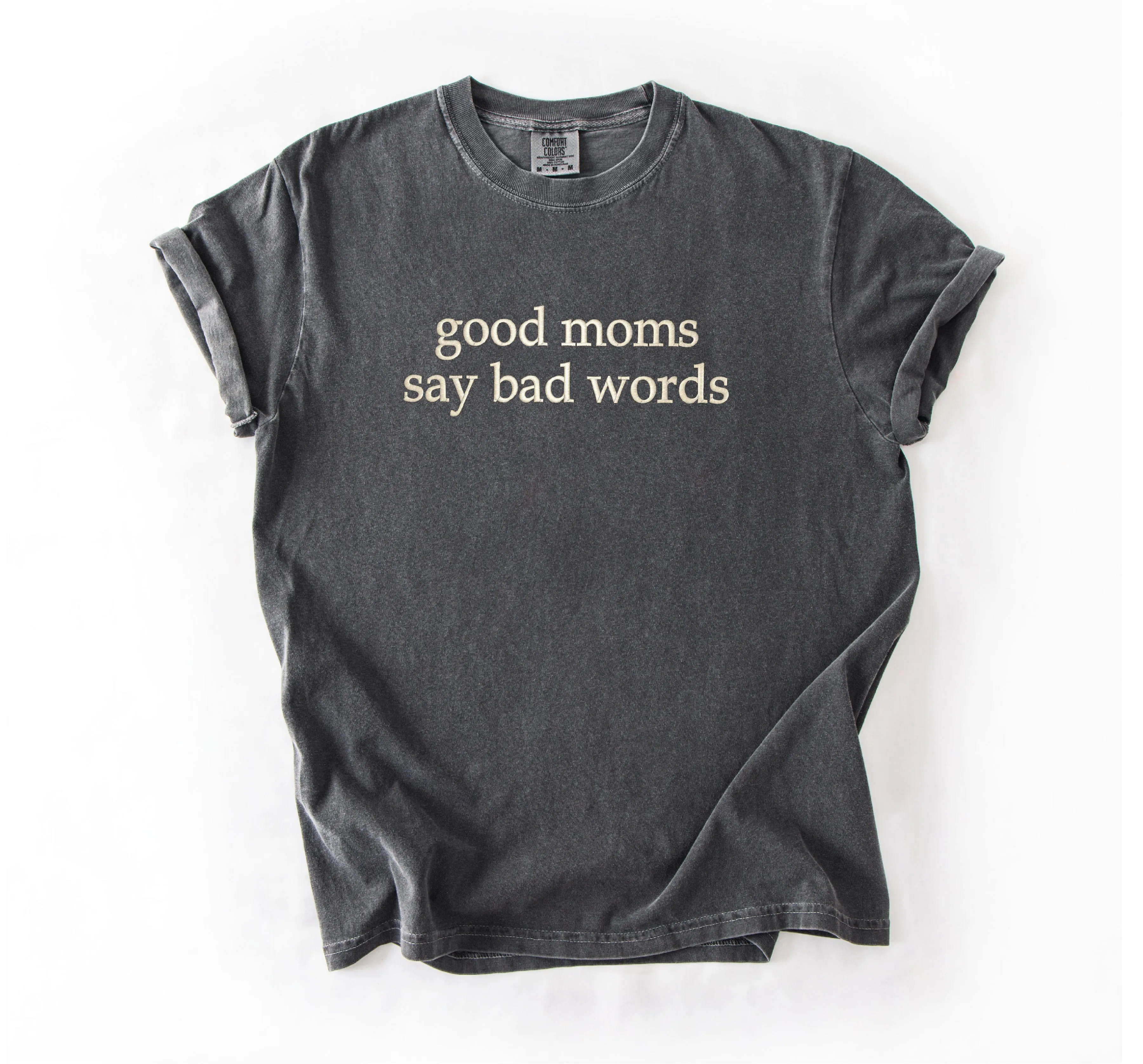 Good Moms Say Bad Words Embroidered T-shirt sold by Peach Marketplace