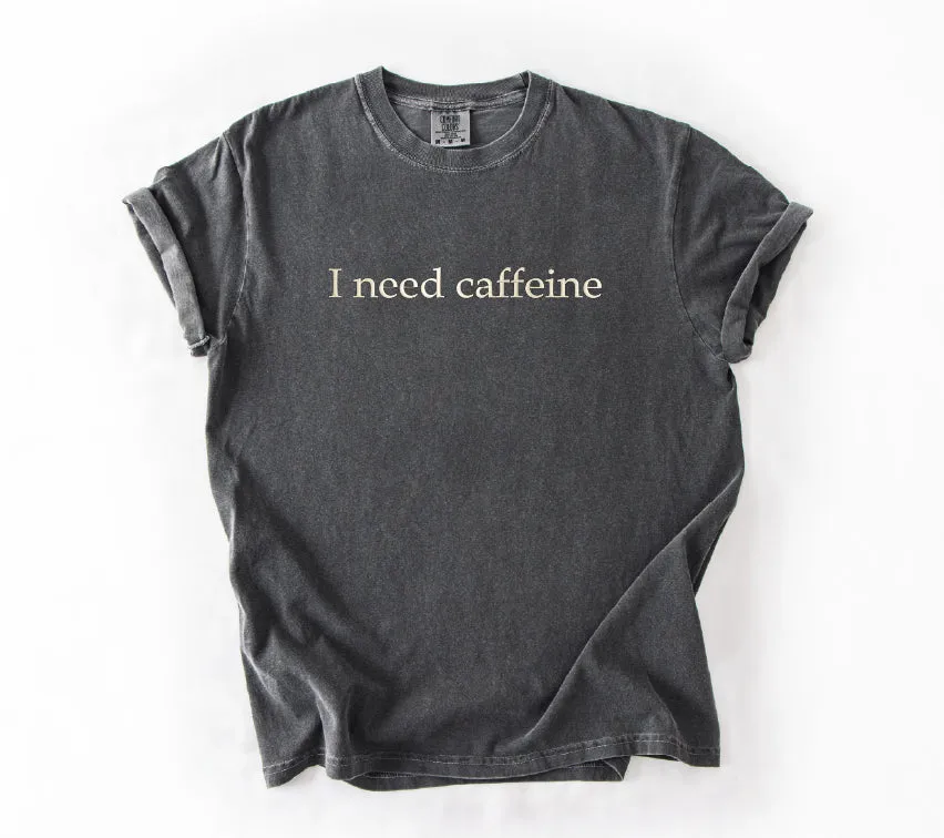 I Need Caffeine Embroidered T-Shirt sold by Peach Marketplace product image thumbnail 3
