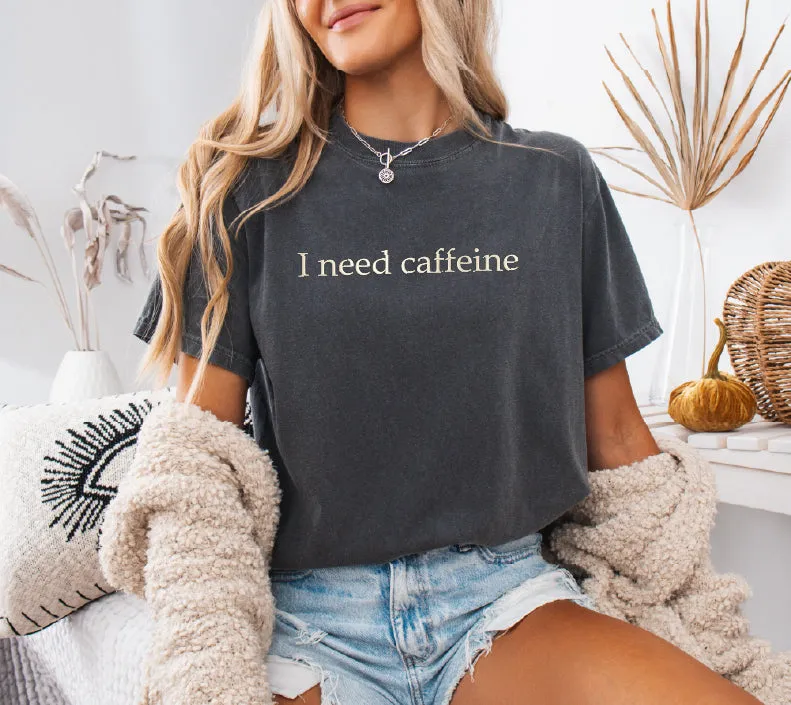 I Need Caffeine Embroidered T-Shirt sold by Peach Marketplace