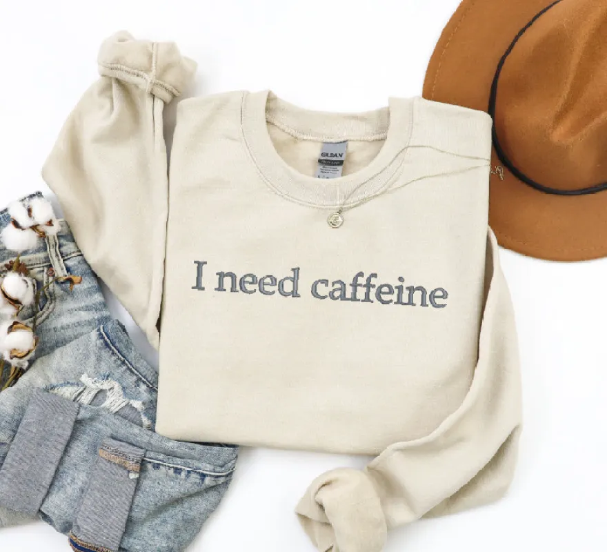 I Need Caffeine Sweatshirt sold by Peach Marketplace