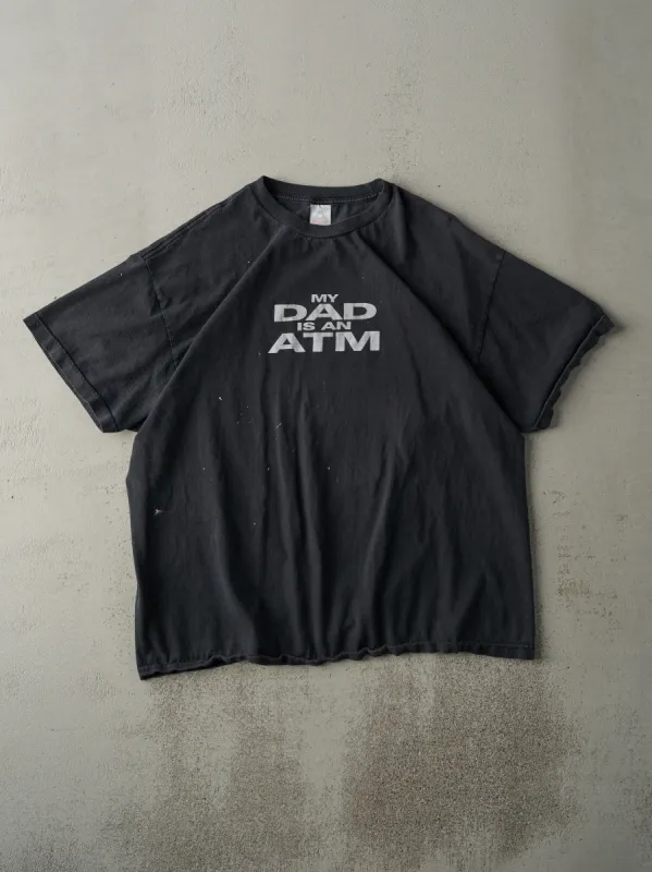Vintage Y2K Faded Black "My Dad is an ATM" Tee (L/XL) sold by Rebalance Vintage
