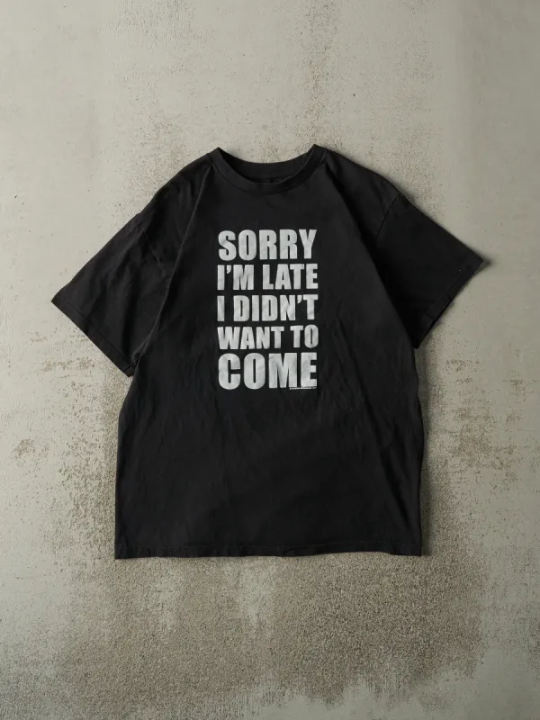 Vintage Y2K Black "Sorry I'm Late" Slogan Tee (M) sold by Rebalance Vintage