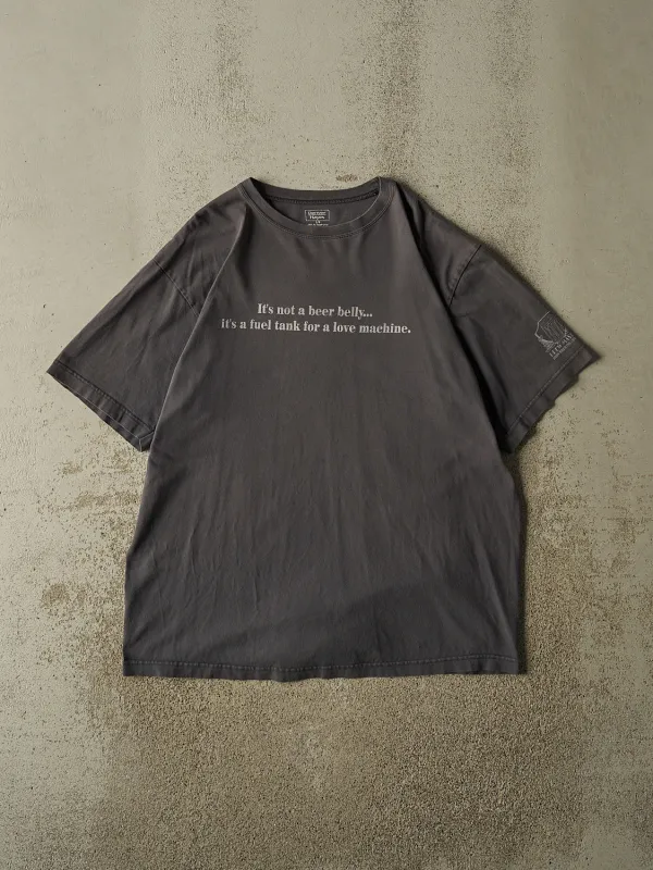 Vintage Y2K Charcoal Grey "It's Not A Beer Belly... It's A Fuel Tank For A Love Machine." Tee (XL) made by Rebalance Vintage