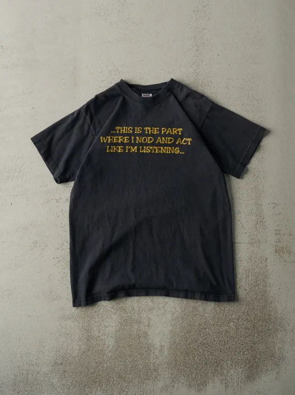 Vintage 90s Black “Act Like I’m Listening” Slogan Tee (S/M) sold by Rebalance Vintage
