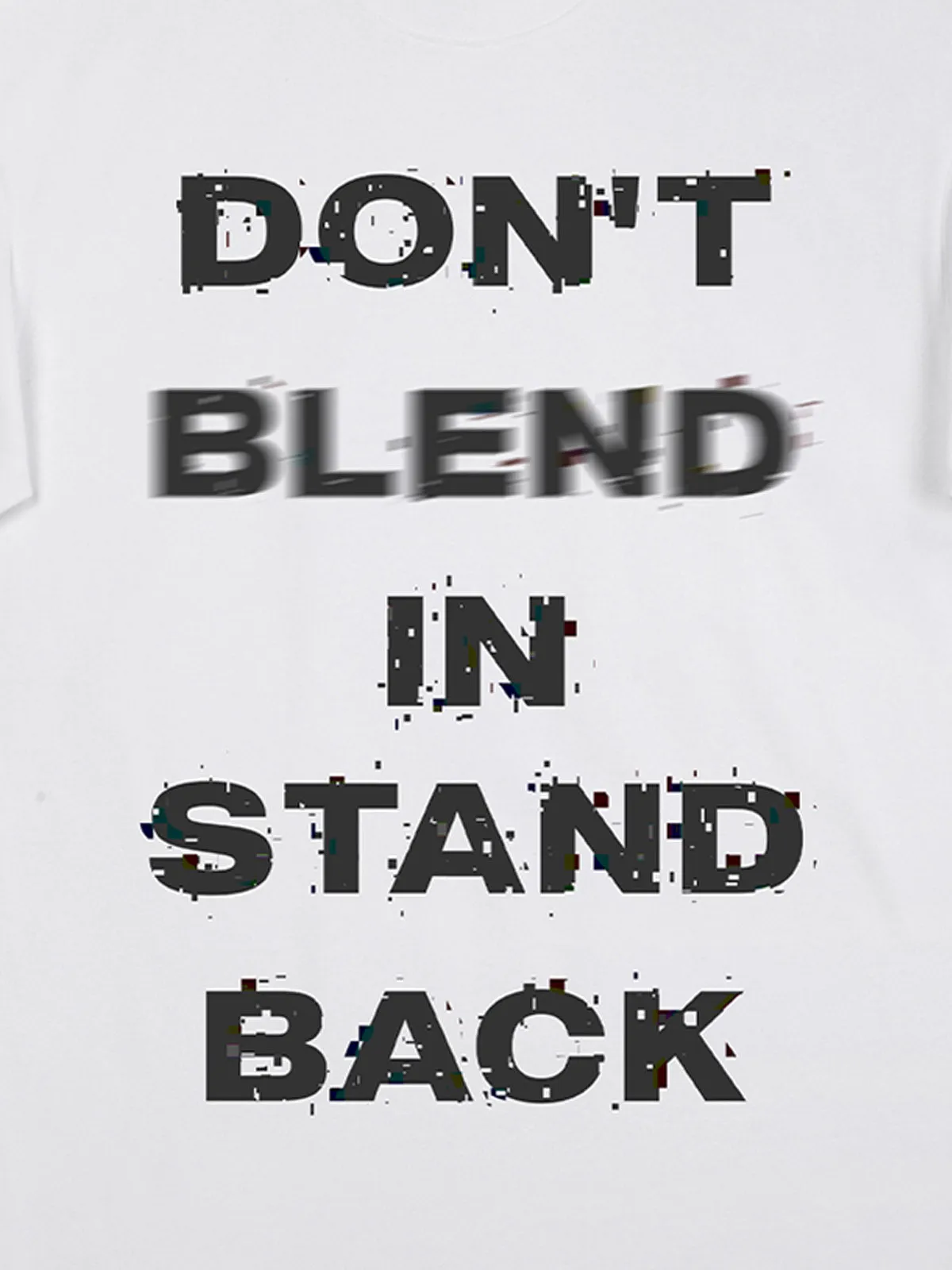 Original "Don't Blend In, Stand Back" Slogan T-Shirt sold by Thesupermade product image thumbnail 5