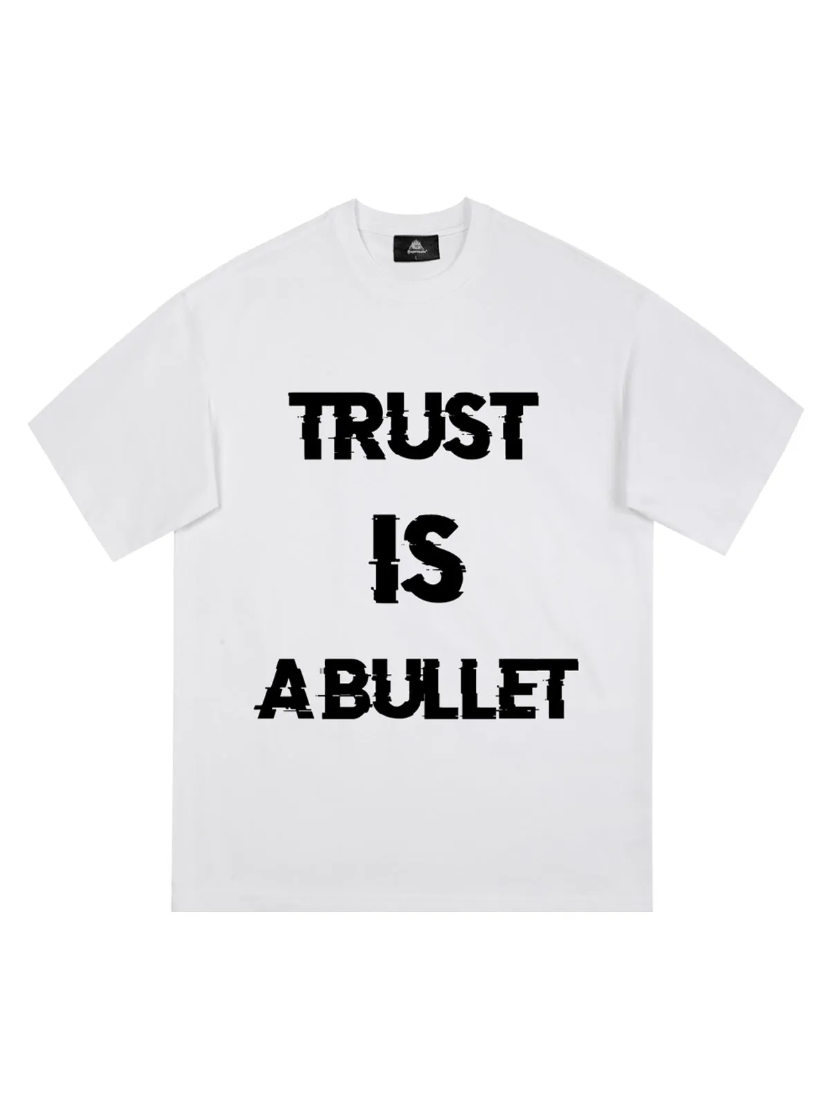 Original ”Trust is a Bullet“ Graphic Slogan T-Shirt sold by Thesupermade