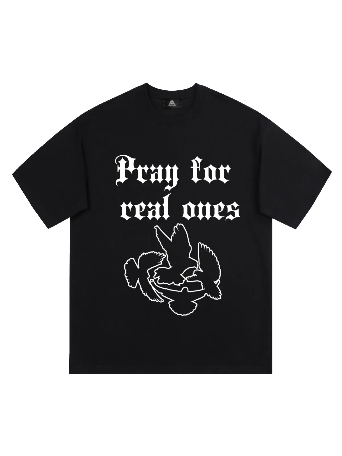 Original Pray for Real Ones Graphic T-Shirt sold by Thesupermade